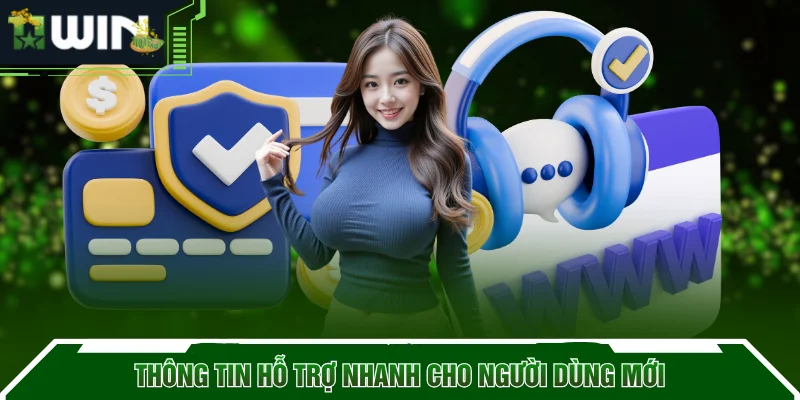 Thông tin hỗ trợ nhanh cho người dùng mới